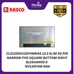 "CLE133NV133FHMN4A 13.3 SLIM 30 PIN NARROW FHD SQUARE BOTTOM RIGHT B133HAN05.6   NV133FHM-N4A"
