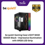 Load image into Gallery viewer, be quiet! Gaming Case LIGHT BASE 600DX Black - Impressive illumination with ARGB LED Strip - Fully Windowed Front and Side Panel - Panorama Design for Perfect Visibility
