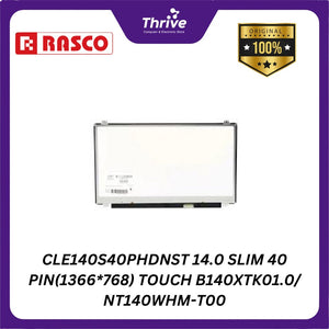 CLE140S40PHDNST 14.0 SLIM 40 PIN(1366*768) TOUCH B140XTK01.0/ NT140WHM-T00