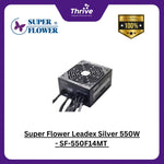 Load image into Gallery viewer, Super Flower Leadex Silver 550W - SF-550F14MT - 80 PLUS SILVER - Full Modular - 3 Years
