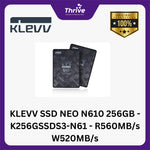 Load image into Gallery viewer, KLEVV SSD NEO N610 256GB - K256GSSDS3-N61 - R560MB/s W520MB/s
