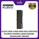 Load image into Gallery viewer, KLEVV CRAS V RGB DDR5 ROG CERTIFIED PC57600 7200MHz 32GB (2X16GB) - KD5AGUA80-72B340P