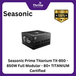 Load image into Gallery viewer, Seasonic Prime Titanium TX-850 - 850W Full Modular - 80+ TITANIUM Certified - 12 Years Warranty Replacement
