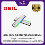 Load image into Gallery viewer, GEIL DDR4 ORION PC25600 3200Mhz Single Channel 8GB (1x8GB) GAOG48GB3200C22SC (Support AMD &amp; INTEL)