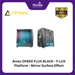 Antec DF800 FLUX BLACK - F-LUX Platform - Mirror Surface Effect - 4mm Tempered Glass Side Panel - FREE 3 PCS 12CM ARGB FANS + 2 PCS 12CM FAN