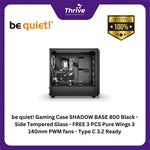 Load image into Gallery viewer, be quiet! Gaming Case SHADOW BASE 800 Black - Side Tempered Glass - FREE 3 PCS Pure Wings 3 140mm PWM fans - Type C 3.2 Ready
