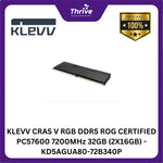 Load image into Gallery viewer, KLEVV CRAS V RGB DDR5 ROG CERTIFIED PC57600 7200MHz 32GB (2X16GB) - KD5AGUA80-72B340P
