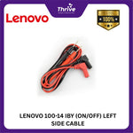 Load image into Gallery viewer, LENOVO 100-14 IBY (ON/OFF) LEFT SIDE CABLE