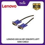 Load image into Gallery viewer, LENOVO 100-14 IBY (ON/OFF) LEFT SIDE CABLE